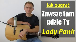 Video thumbnail of "#186 Jak zagrać na gitarze Zawsze tam gdzie Ty - Lady Pank - JakZagrac.pl"