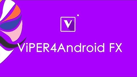 Install Viper4Android On Android 11