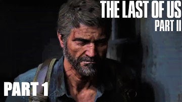 The Last of Us Part II Walkthrough Part 1 - No Commentary