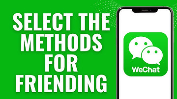 How To Select The Methods For Friending Me On WeChat