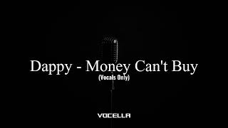 Dappy - Money Can't Buy (Acapella/Vocals Only)