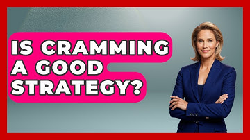Is Cramming A Good Strategy? - High School Toolkit