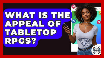 What Is The Appeal Of Tabletop RPGs? - Trend Unwrapper