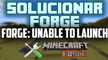 Como solucionar el error de Minecraft Forge 2017 [Forge Unable to Launch/Forge no se puede abrir]