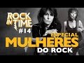 TOP 12 MULHERES DO ROCK - ROCK IN TIME #14 | ESPECIAL
