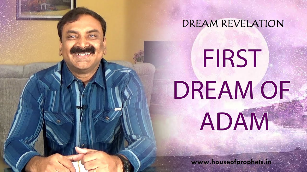 FIRST DREAM OF ADAM| Dream Revelation| Prophetic Evangelist Dr. K ...