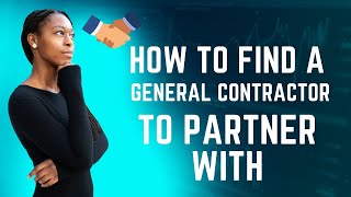 How to Find a General Contractor to Partner With