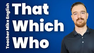 How to Use THAT, WHICH, and WHO (What's the difference?)