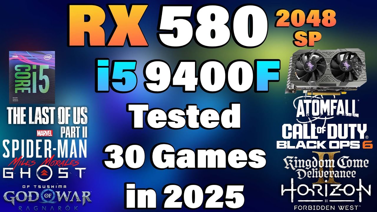i5 9400F + RX 580 2048SP - Tested 30 Games in 2025 - YouTube