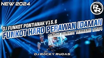 DJ FUNKOT PONTIANAK - PERAWAN IDAMAN (DILZA) REMIX FUNKOT TERBARU 2024