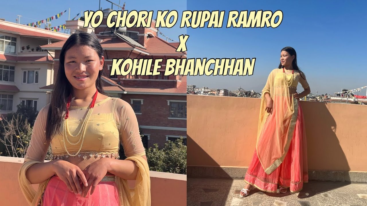 NEPALI DANCE COVER  Yo Chori ko Rupai Ramro X Kohile Bhanchhan  Pema Yutin