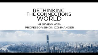 Rethinking The Connections World: Interview with Prof Simon Commander