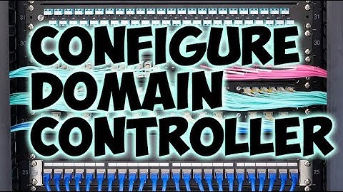 How To Configure a Domain Controller - Windows Server 2019