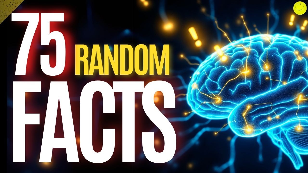 75 Random Facts That Will Absolutely Blow Your Mind!