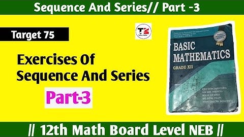 Sequence and Series part-3 12th math neb board exercise and find sum of nth term || tuition master