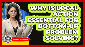 Why Is Local Action Essential For Bottom-Up Problem Solving?