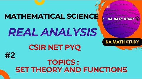 #2 | REAL ANALYSIS | CSIR NET PYQ | SET THEORY AND FUNCTIONS | NA MATH STUDY
