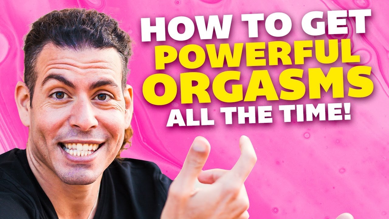 How to get powerful orgasms - YouTube