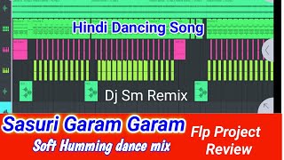 Sasuri Garam Garam Dj Sm Remix Soft Humming Dance mix | Fl Studio Project review | Hindi Dance screenshot 4