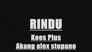 Rindu-Koes Plus dengan lirik