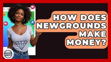 How Does Newgrounds Make Money? - Trend Unwrapper