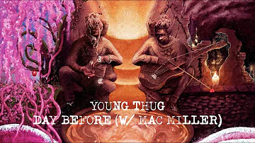 Young Thug - Day Before (with Mac Miller) [Official Lyric Video]