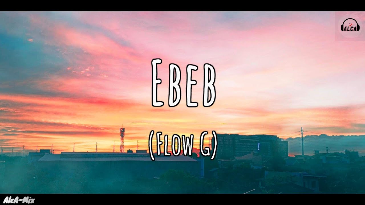 Flow G - Ebeb (Lyrics) - YouTube