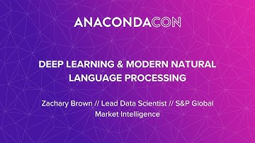 Deep Learning and Modern Natural Language Processing - Zachary Brown