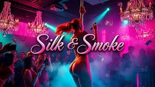 Silk and Smoke - Brooklyn Spangler (Slow, Sexy Strip Club Vibe)