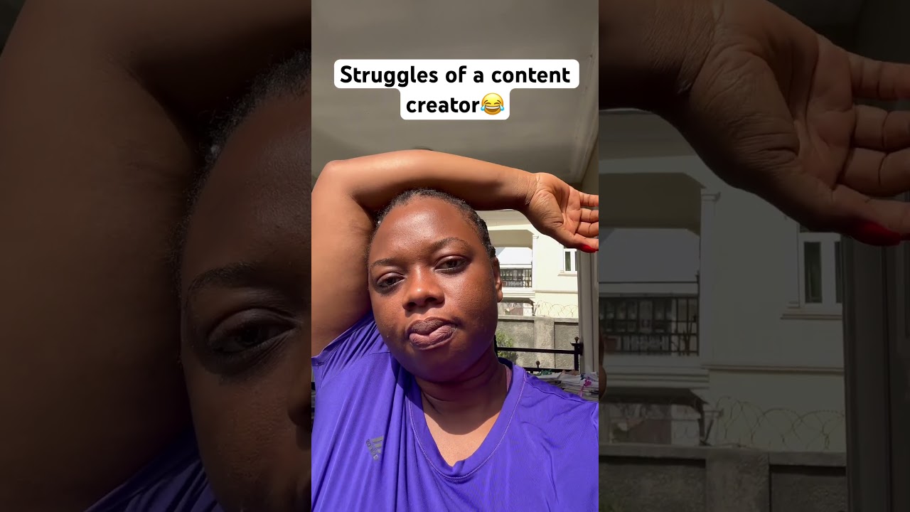 Struggles of a content creator. 