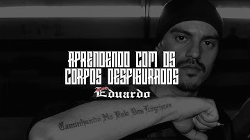 Aprendendo com os Corpos Desfigurados - Eduardo (2014)