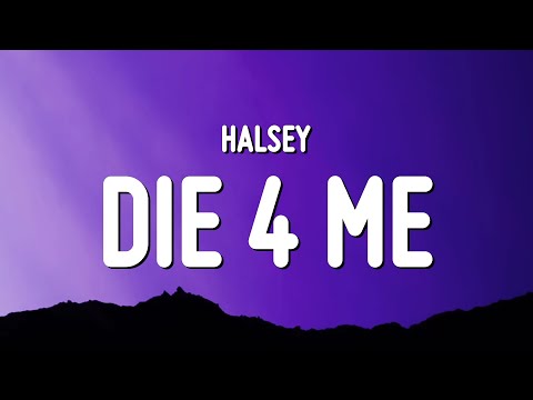 Halsey – Die 4 Me (Lyrics)