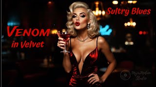 Venom in Velvet - Sultry Blues (MynxMotion Original)