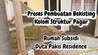 Tahap Pembuatan Bekisting Cor Tiang Pagar Tembok Rumah untuk Landasan Kanopi Baja Ringan