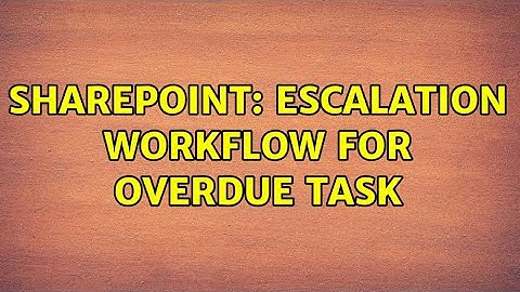 Sharepoint: escalation workflow for overdue task (3 Solutions!!)