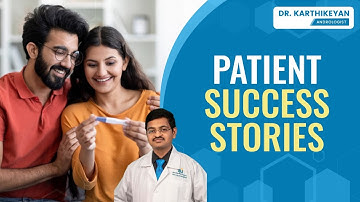 How I Helped a Couple Achieve Their Dream of Parenthood | Success Story  Dr. Karthikeyan Andrologist