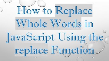How to Replace Whole Words in JavaScript Using the replace Function