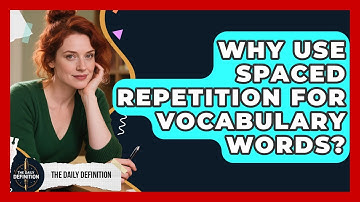 Why Use Spaced Repetition For Vocabulary Words? - The Daily Definition