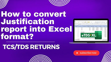 How to Convert Justification report in excel format?