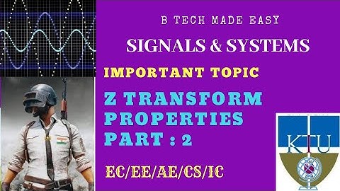 Z transform properties PART 2 Signals & Systems : Module 5  (Malayalam )