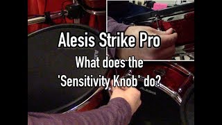 Alesis Strike Pro   - What does the 'sensitivity knob' do?