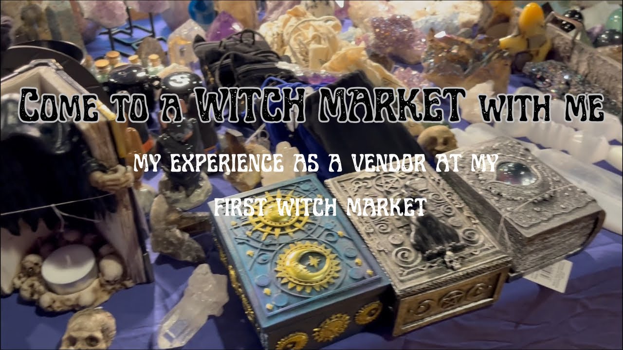 Come to a WITCH MARKET with me: My experience as a vendor at my first witch market