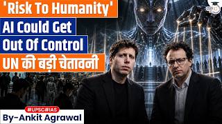 AI could pose 'existential' risk to humanity, UN Warns | Ankit Agrawal Study IQ screenshot 5