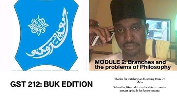 Dr. Maks: GST 212 Module 2 BUK Version: Logic, Philosophy and Human Existence