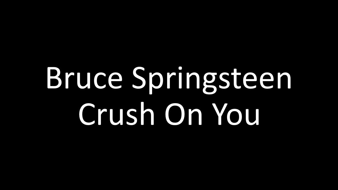 Bruce Springsteen Crush On You Lyrics YouTube