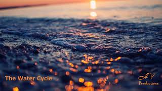 The Water Cycle | Ambient Chill Out | Royalty Free Music