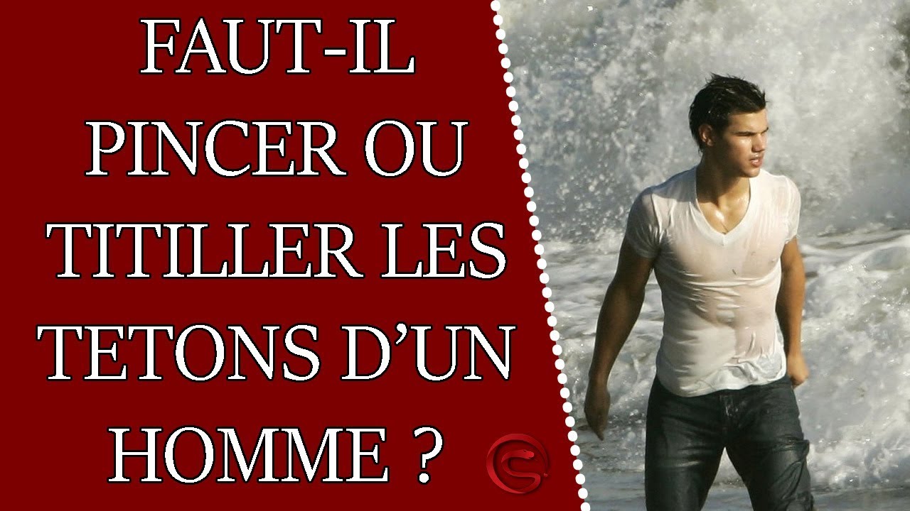 Faut-il pincer ou titiller les tétons d'un homme ? 