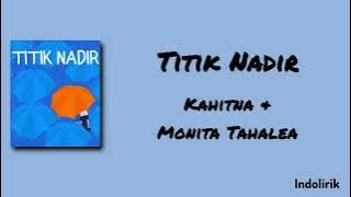 Titik Nadir - Kahitna ft Monita Tahalea | Lirik Lagu