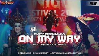DJ ON MY WAY X  REZA OKTOVIAN - PARTY PERDAMAIAN VIRAL TIK TOK - KANIGORO FESTIVAL 2026