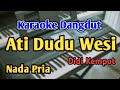 ATI DUDU WESI - KARAOKE || NADA PRIA COWOK || Didi Kempot || Audio HQ || Live Keyboard